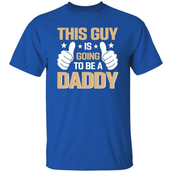 This Guy Is Going To Be A Daddy Baby Announcement Shirt