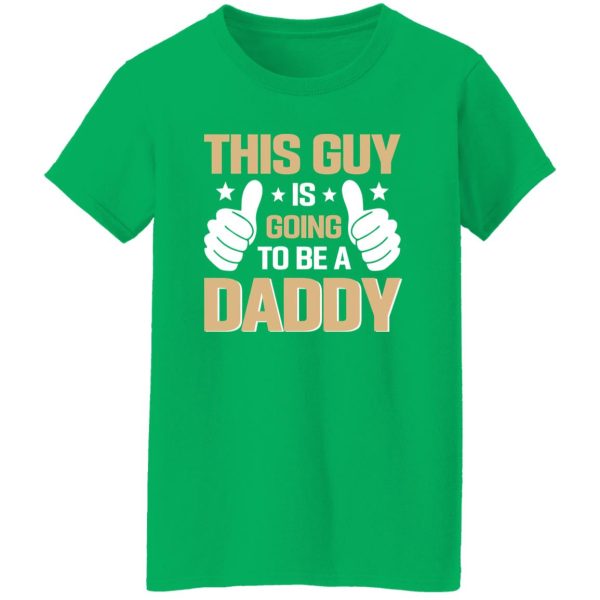 This Guy Is Going To Be A Daddy Baby Announcement Shirt