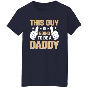 This Guy Is Going To Be A Daddy Baby Announcement Shirt