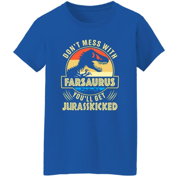 Vintage Don’t Mess With Farsaurus You’ll Get Jurasskicked Dinosaur Dad Shirt