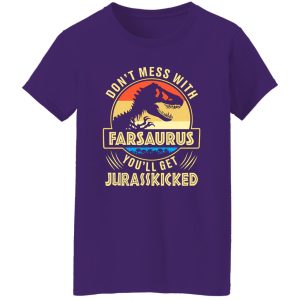 Vintage Don’t Mess With Farsaurus You’ll Get Jurasskicked Dinosaur Dad Shirt