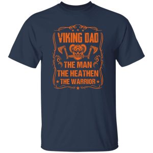 Viking Dad The Man The Heathen The Warrior Father’s Day Skull Lover Shirt