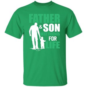 Father & Son Best Friends For Life Father’s Day Shirt