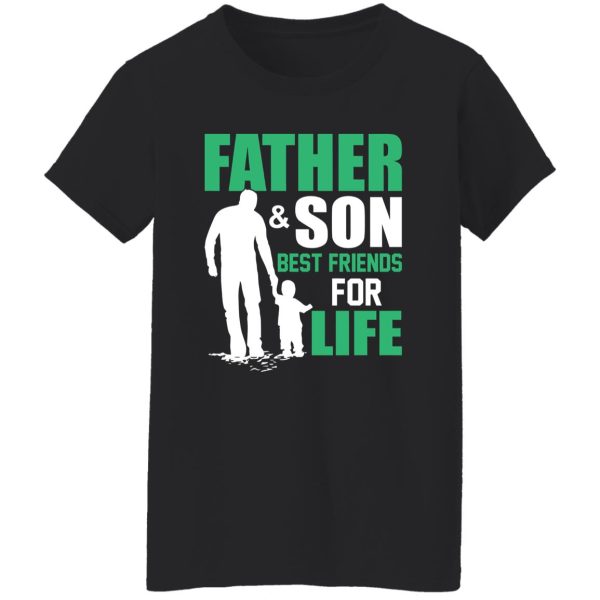 Father & Son Best Friends For Life Father’s Day Shirt