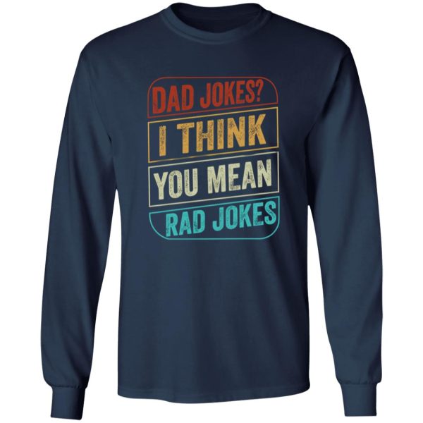 Dad Jokes I Think You Mean Rad Jokes Vintage Shirt