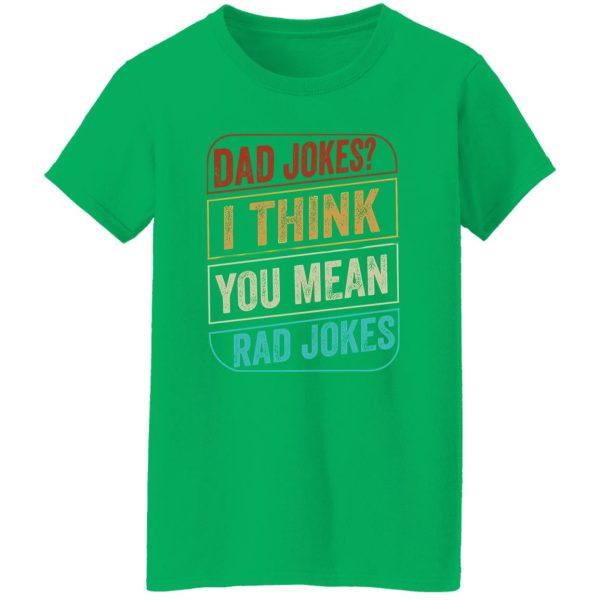 Dad Jokes I Think You Mean Rad Jokes Vintage Shirt