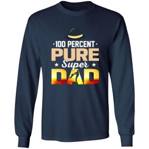 100 Percent Pure Super Dad Father’s Day Shirt