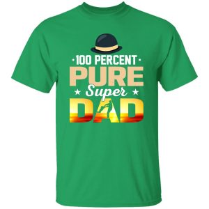 100 Percent Pure Super Dad Father’s Day Shirt