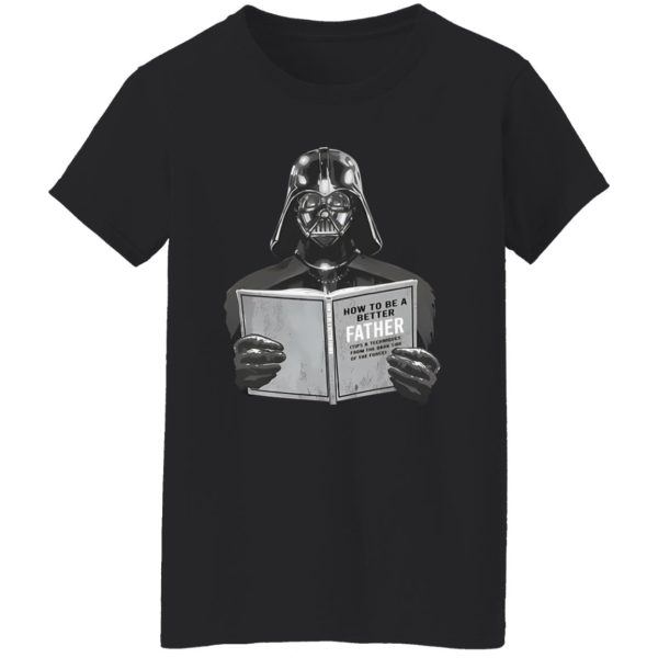 Darth Vader How To Be A Better Father Shirt