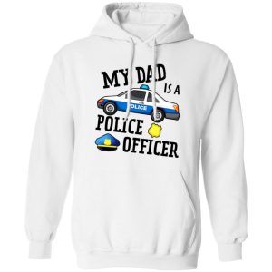 Funny My Dad Is A Police Officer Shirt