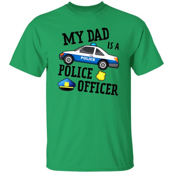 Funny My Dad Is A Police Officer Shirt