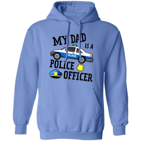 Funny My Dad Is A Police Officer Shirt