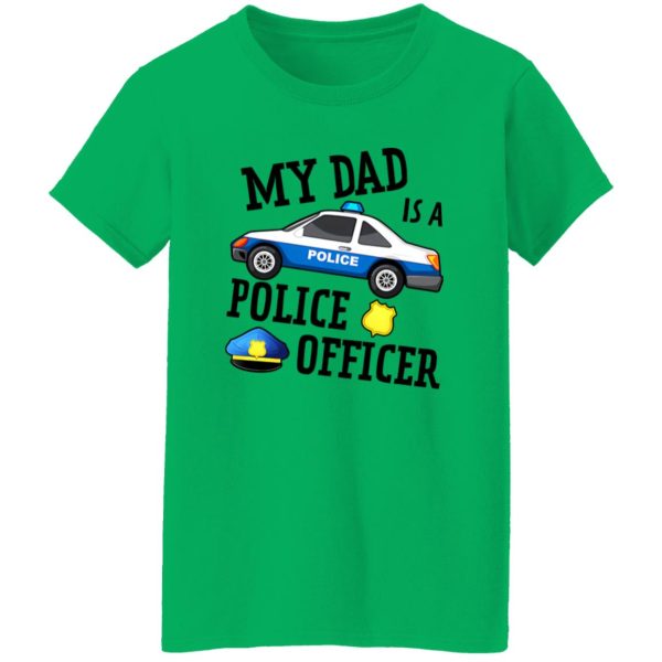 Funny My Dad Is A Police Officer Shirt