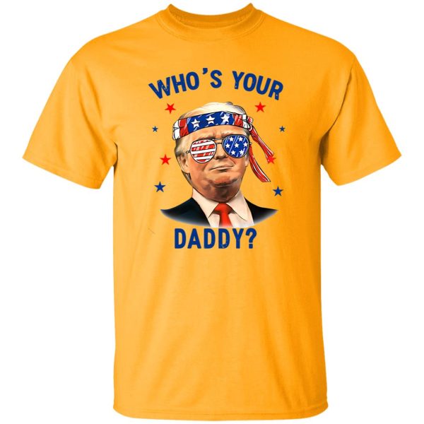 Trump Wearing America Flag Glasses Who’s Your Daddy Shirt