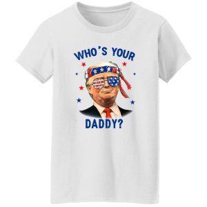 Trump Wearing America Flag Glasses Who’s Your Daddy Shirt