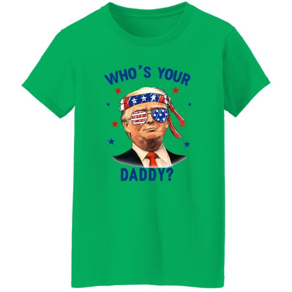 Trump Wearing America Flag Glasses Who’s Your Daddy Shirt