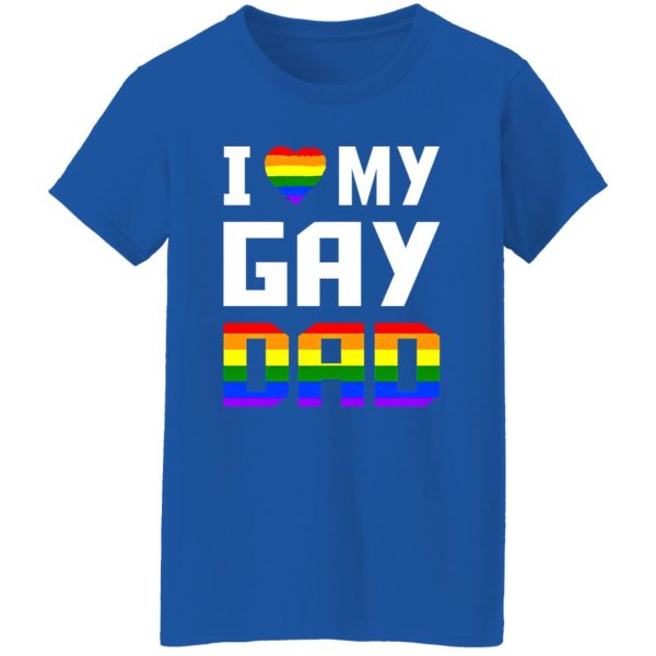 I Love My Gay Dad Shirt