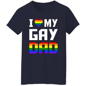 I Love My Gay Dad Shirt