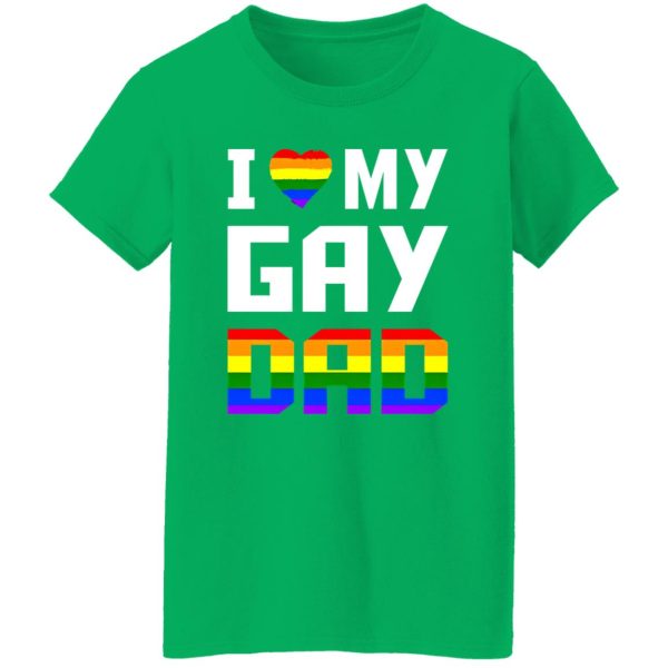 I Love My Gay Dad Shirt