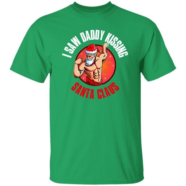 I Saw Daddy Kissing Santa Claus Shirt