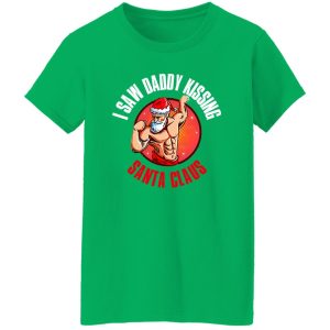 I Saw Daddy Kissing Santa Claus Shirt