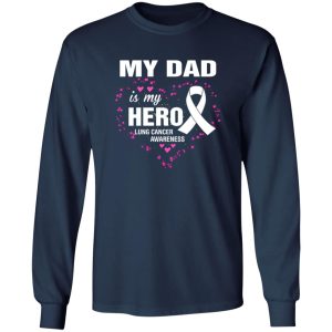 My Dad Is My Hero Lung Cancer Awareness Shirt