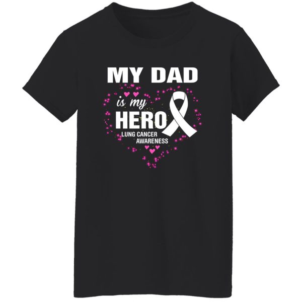 My Dad Is My Hero Lung Cancer Awareness Shirt