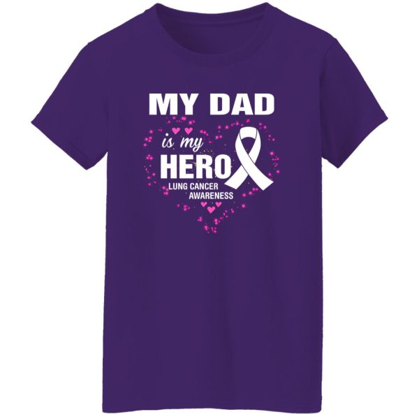 My Dad Is My Hero Lung Cancer Awareness Shirt