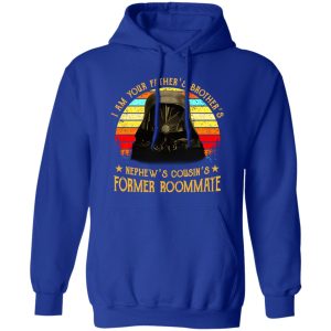 I Am Your Father’s Brother’s Nephew’s Cousin’s Former Roommate Vintage Shirt