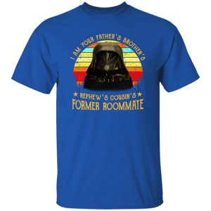 I Am Your Father’s Brother’s Nephew’s Cousin’s Former Roommate Vintage Shirt