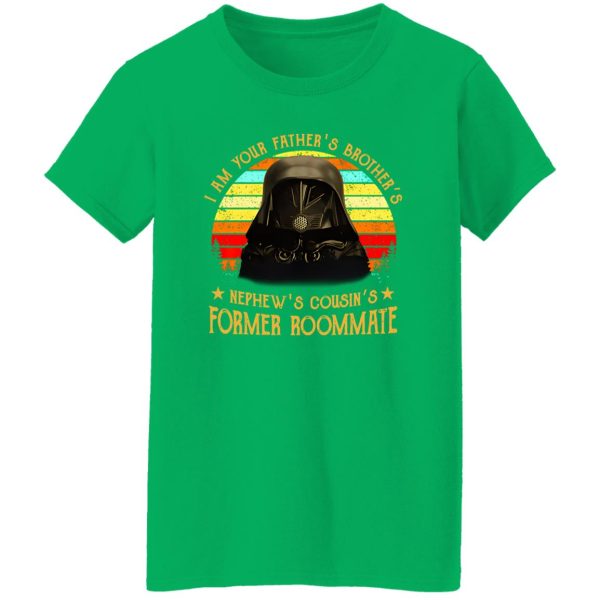 I Am Your Father’s Brother’s Nephew’s Cousin’s Former Roommate Vintage Shirt