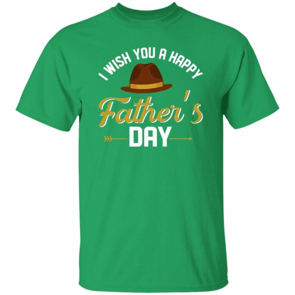 I Wish You A Happy Father’s Day Shirt