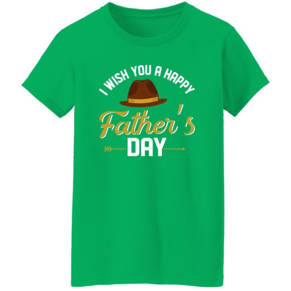 I Wish You A Happy Father’s Day Shirt