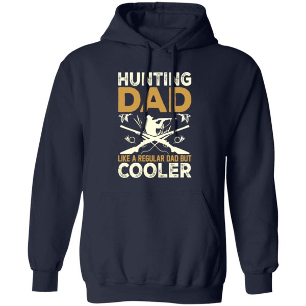 Hunting Dad Like A Regular Dad But Cooler Father’s Day Shirt