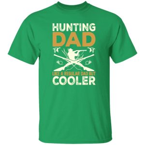 Hunting Dad Like A Regular Dad But Cooler Father’s Day Shirt