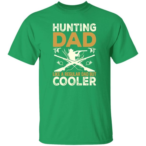 Hunting Dad Like A Regular Dad But Cooler Father’s Day Shirt