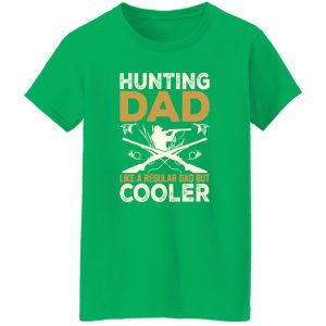 Hunting Dad Like A Regular Dad But Cooler Father’s Day Shirt