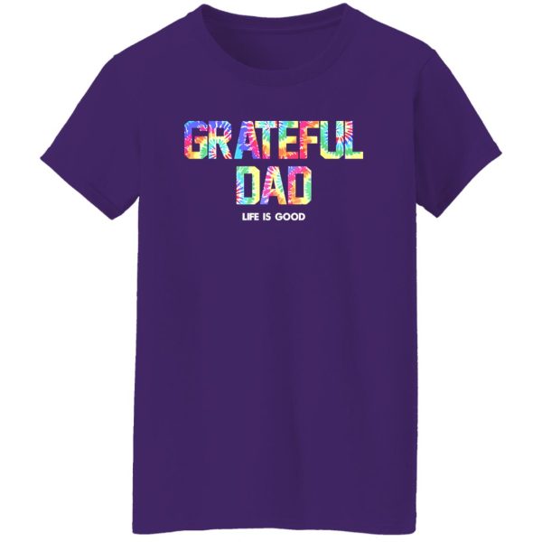 Grateful Dad Life Is Good Shirt