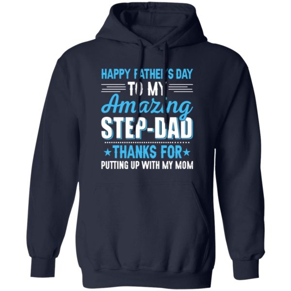 Happy Father’s Day To My Amazing Step-Dad Thanks For Putting Up With My Mom Shirt