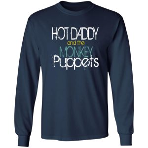 Hot Daddy And The Monkey Puppets Shirt