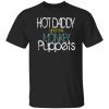 Hot Daddy And The Monkey Puppets Shirt