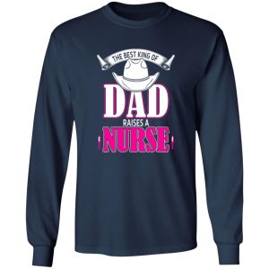 The Best King Of Dad Raises A Nurse Father’s Day Shirt