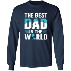 The Best Dad In The World Father’s Day Shirt