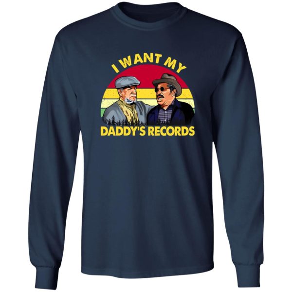 Sanford and Son I Want My Daddy’s Records Shirt