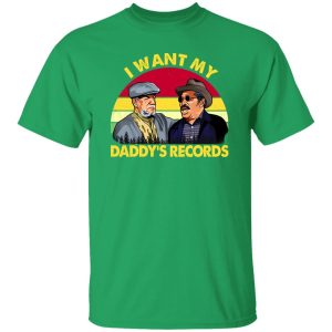 Sanford and Son I Want My Daddy’s Records Shirt