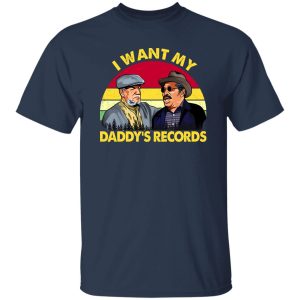 Sanford and Son I Want My Daddy’s Records Shirt
