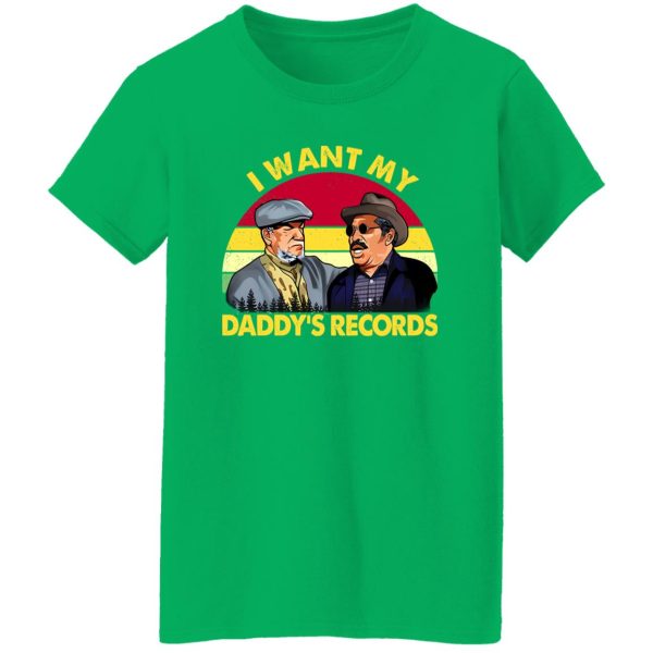 Sanford and Son I Want My Daddy’s Records Shirt