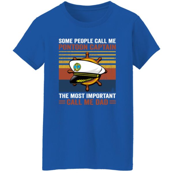 Some People Call Me Pontoon Captain The Most Important Call Me Dad Vintage Shirt