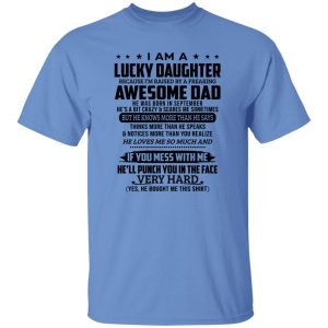 I Am A Lucky Daughter Because I’m Raised By A Freaking Awesome Dad He Was Born In September Shirt