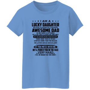 I Am A Lucky Daughter Because I’m Raised By A Freaking Awesome Dad He Was Born In September Shirt